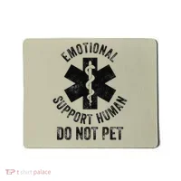 Emotional Support Husband Do Not Pet Mousepad thumb 0