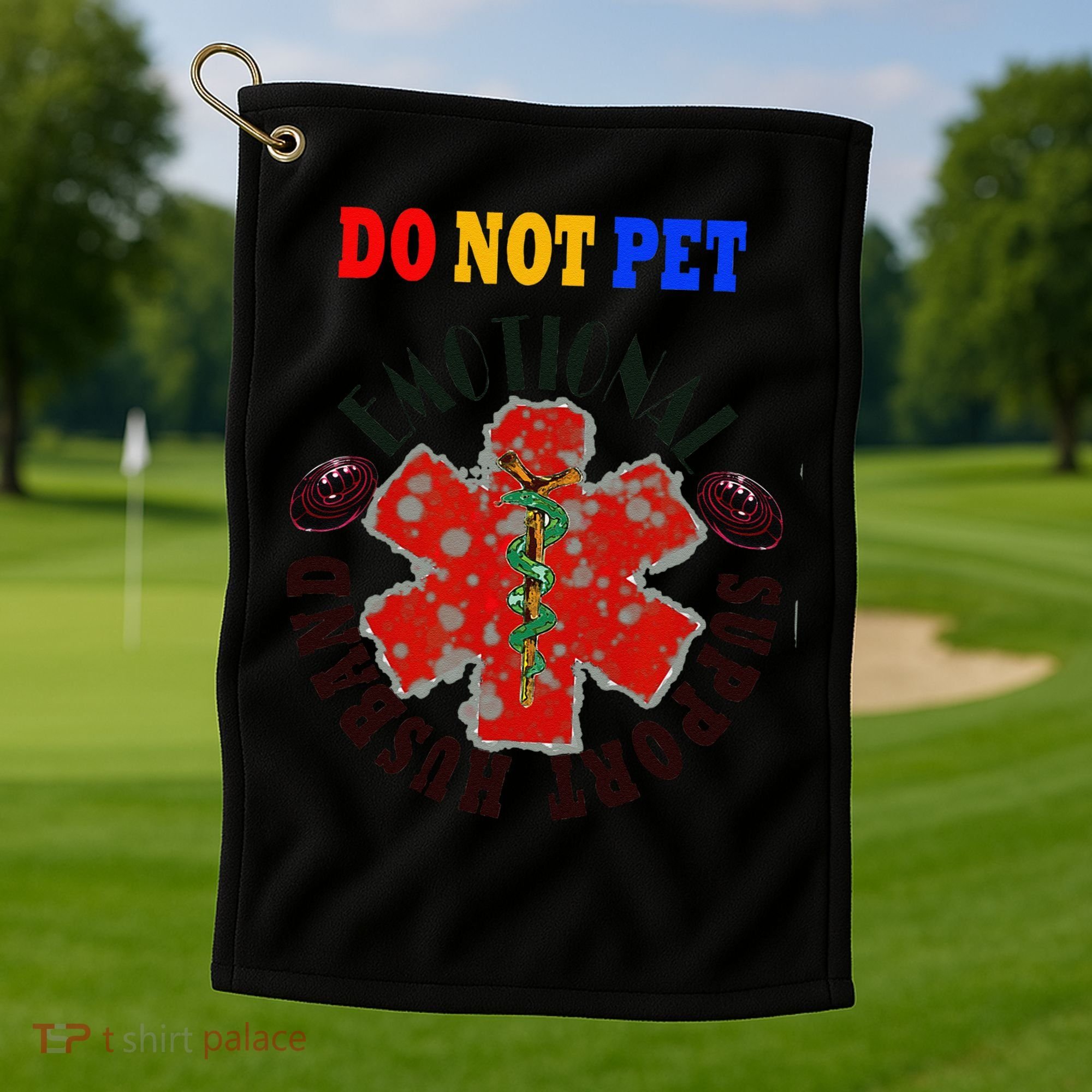 Emotional Support Husband Do Not Pet Golf Towel