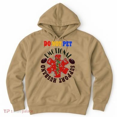 Emotional Support Husband Do Not Pet Hoodie