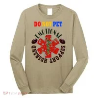 Emotional Support Husband Do Not Pet Long Sleeve Shirt thumb 0