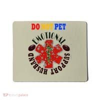 Emotional Support Husband Do Not Pet Mousepad thumb 0