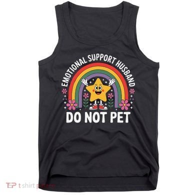 Emotional Support Husband Do Not Pet Tank Top