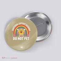 Emotional Support Husband Do Not Pet Button thumb 0