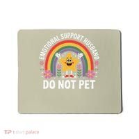 Emotional Support Husband Do Not Pet Mousepad thumb 0