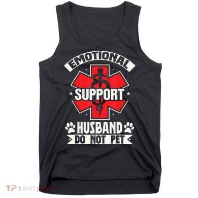 Emotional Support Husband Do Not Pet Meme Tank Top
