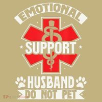Emotional Support Husband Do Not Pet Meme T-Shirt thumb 7