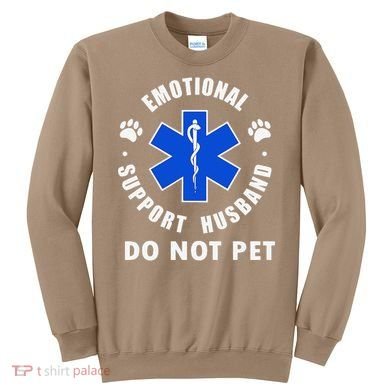 Emotional Support Husband Do Not Pet Sweatshirt