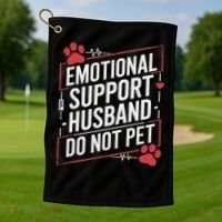Emotional Support Husband Do Not Pet Women Funny Golf Towel thumb 1