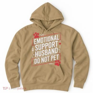 Emotional Support Husband Do Not Pet Women Funny Hoodie