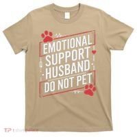 Emotional Support Husband Do Not Pet Women Funny T-Shirt thumb 0