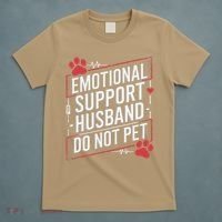 Emotional Support Husband Do Not Pet Women Funny T-Shirt thumb 5