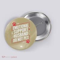 Emotional Support Husband Do Not Pet Women Funny Button thumb 0