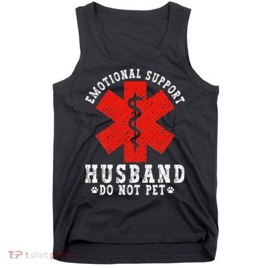 Emotional Support Husband Do Not Pet Tank Top