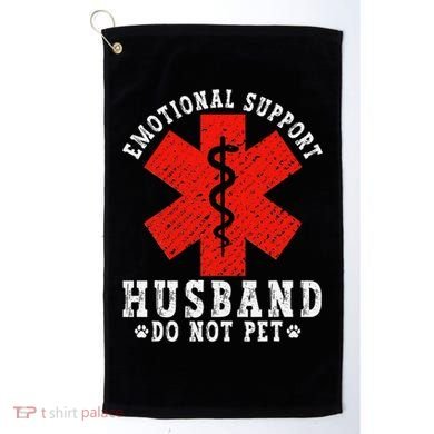 Emotional Support Husband Do Not Pet Golf Towel