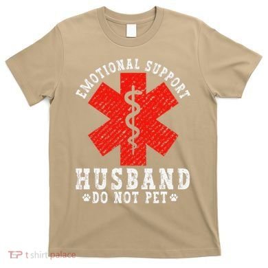 Emotional Support Husband Do Not Pet T-Shirt