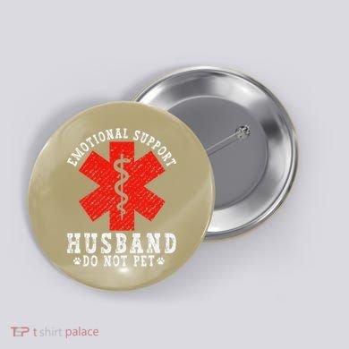 Emotional Support Husband Do Not Pet Button