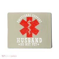 Emotional Support Husband Do Not Pet Mousepad thumb 0