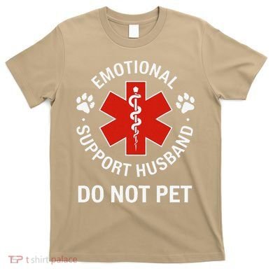 Emotional Support Husband Do Not Pet Cool Husband T-Shirt