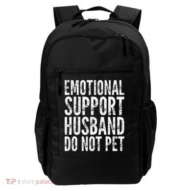 Emotional Support Husband Do Not Pet - Funny Saying Backpack
