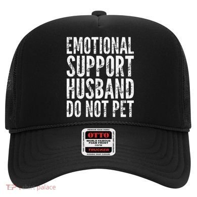 Emotional Support Husband Do Not Pet - Funny Saying Hat