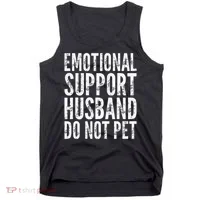 Emotional Support Husband Do Not Pet - Funny Saying Tank Top thumb 0