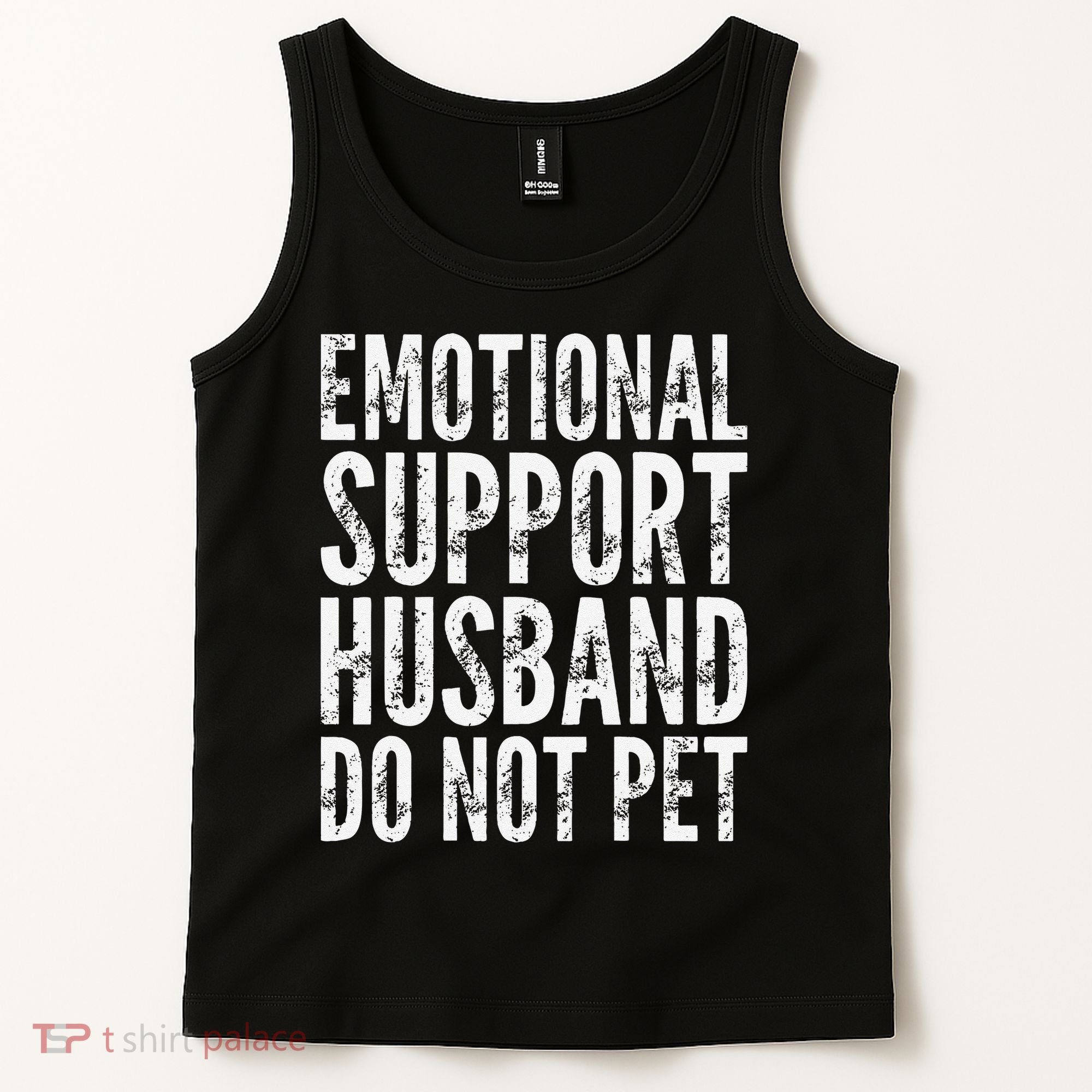 Emotional Support Husband Do Not Pet - Funny Saying Tank Top