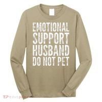 Emotional Support Husband Do Not Pet - Funny Saying Long Sleeve Shirt thumb 0
