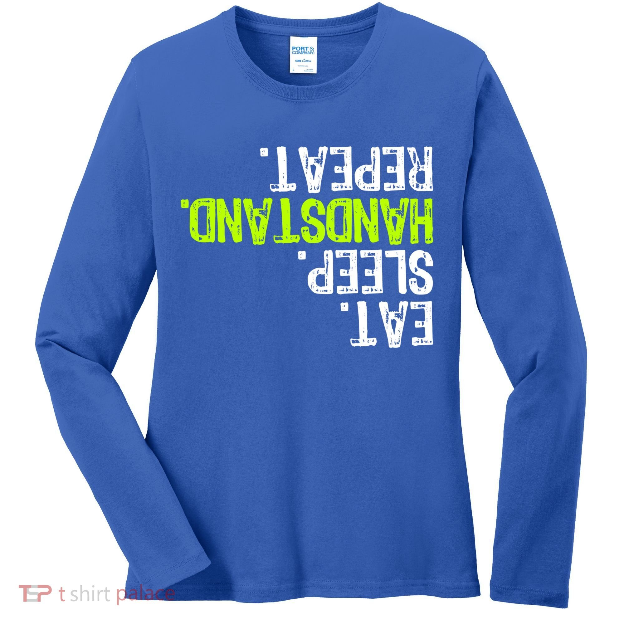 Eat Sleep Handstand Repeat Gymnastics Funny Meaningful Gift Women's Long Sleeve Shirt