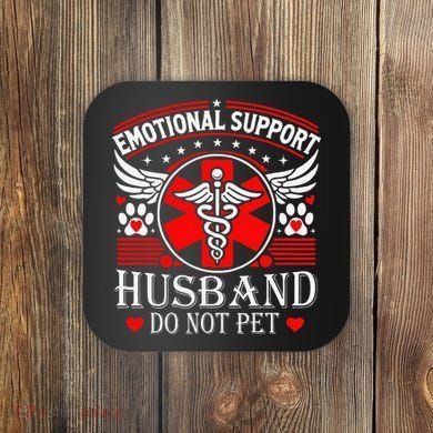 Emotional Support Husband Do Not Pet For Husband From Wife Coaster