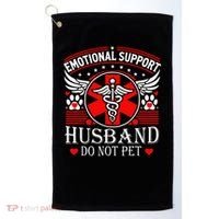 Emotional Support Husband Do Not Pet For Husband From Wife Golf Towel thumb 0