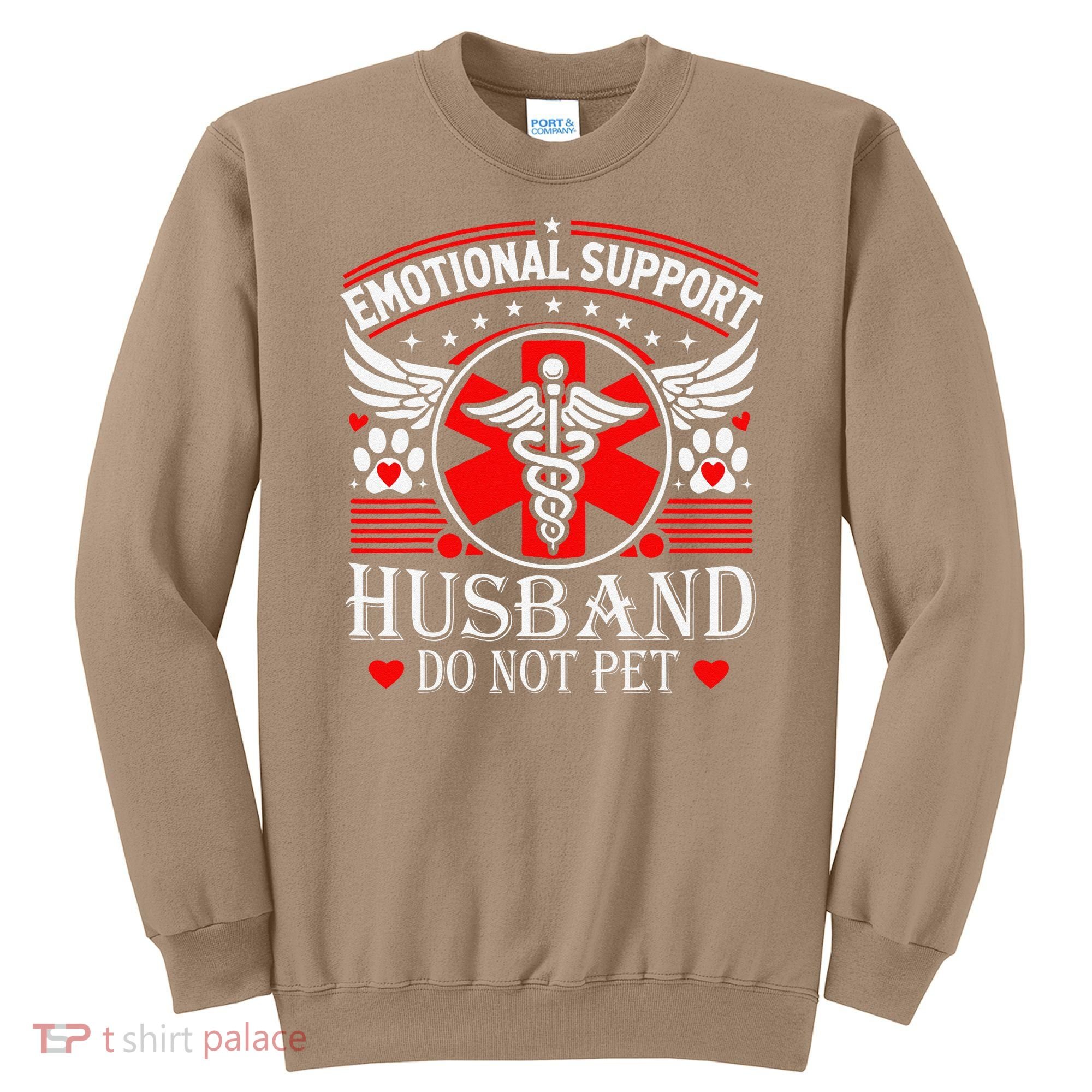 Emotional Support Husband Do Not Pet For Husband From Wife Sweatshirt