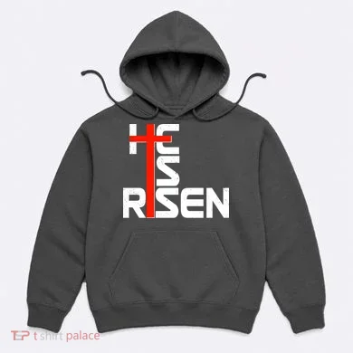 Easter Sunday He Is Risen Hoodie
