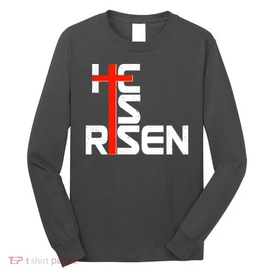 Easter Sunday He Is Risen Long Sleeve Shirt