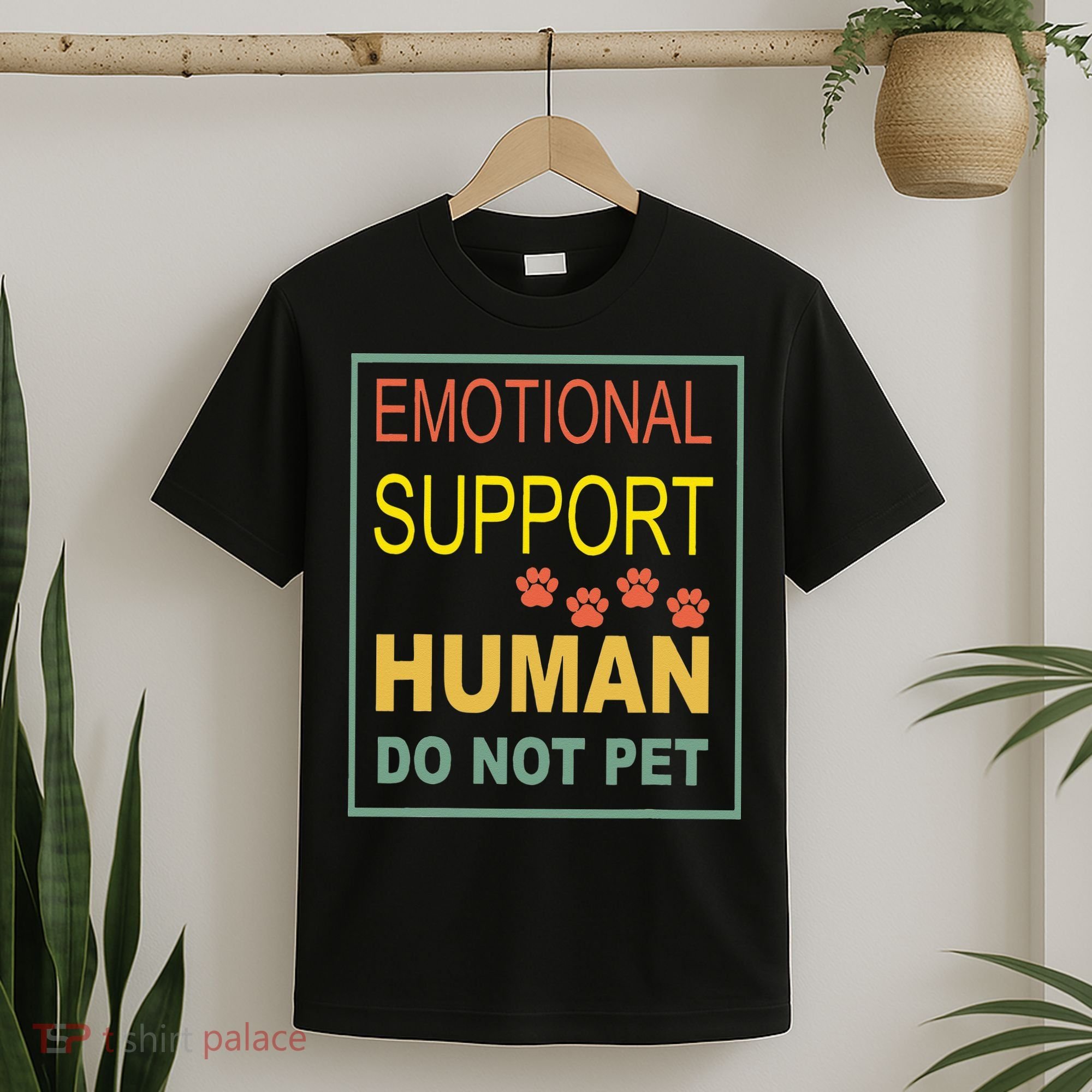 Emotional Support Human  Pet Dog Owners Not T-Shirt