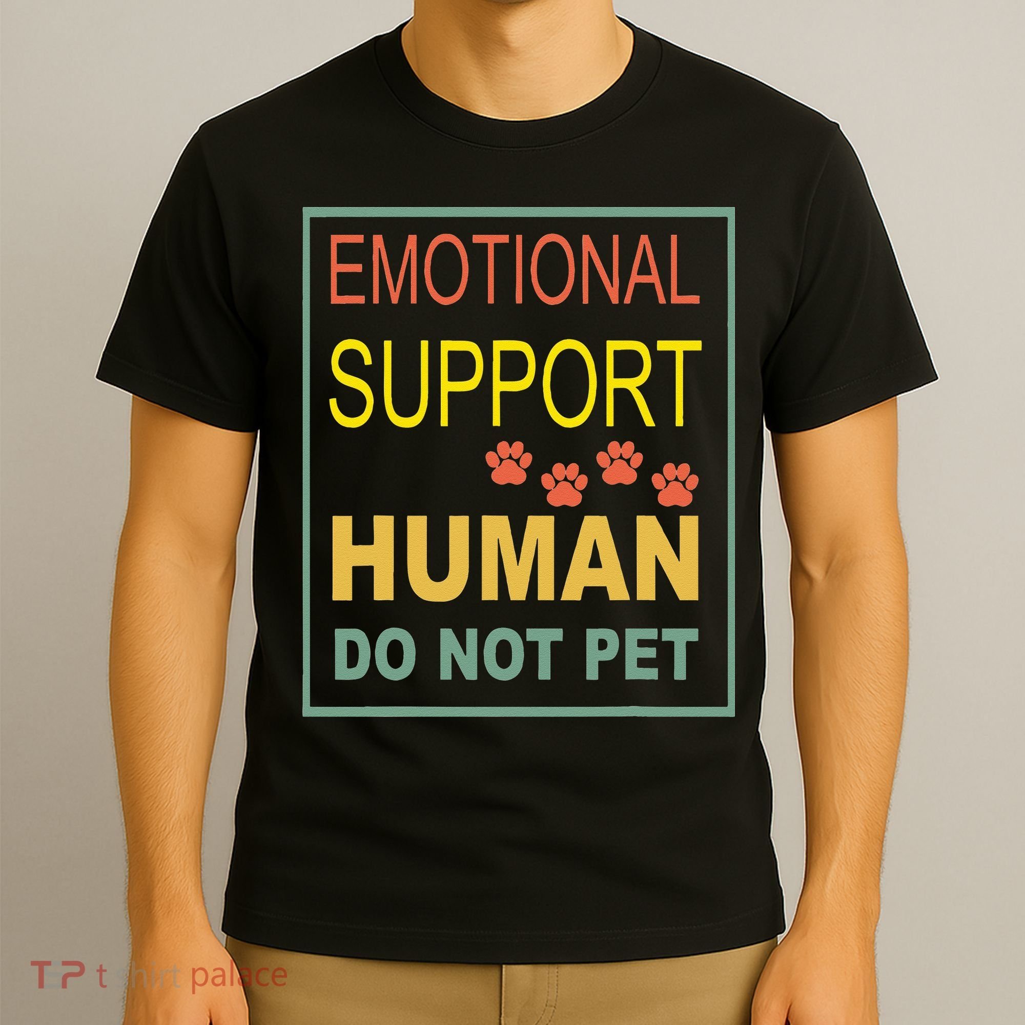Emotional Support Human  Pet Dog Owners Not T-Shirt