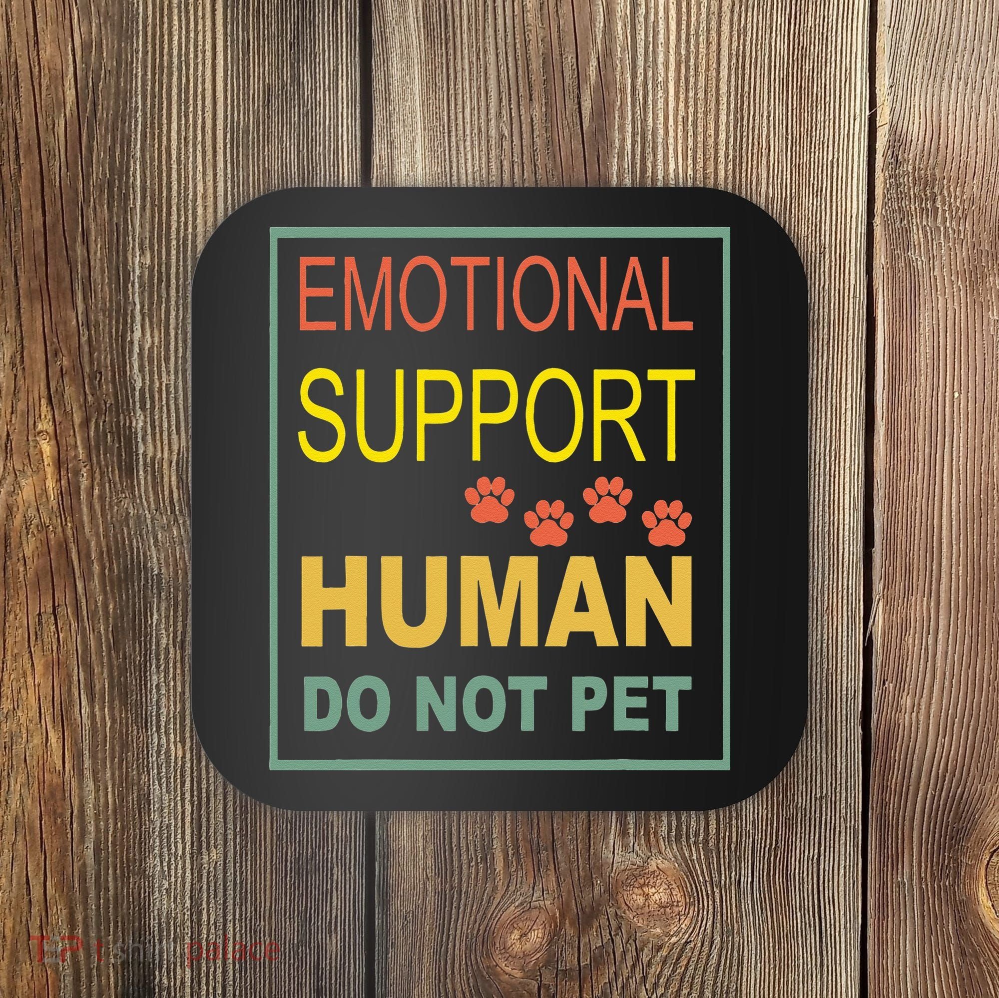 Emotional Support Human  Pet Dog Owners Not Coaster