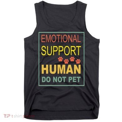 Emotional Support Human  Pet Dog Owners Not Tank Top