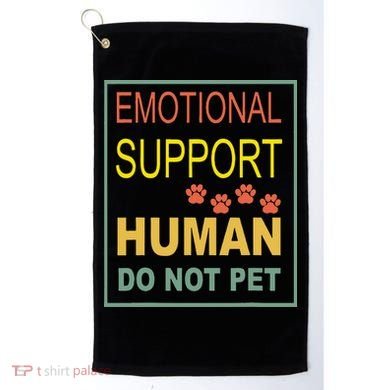 Emotional Support Human  Pet Dog Owners Not Golf Towel