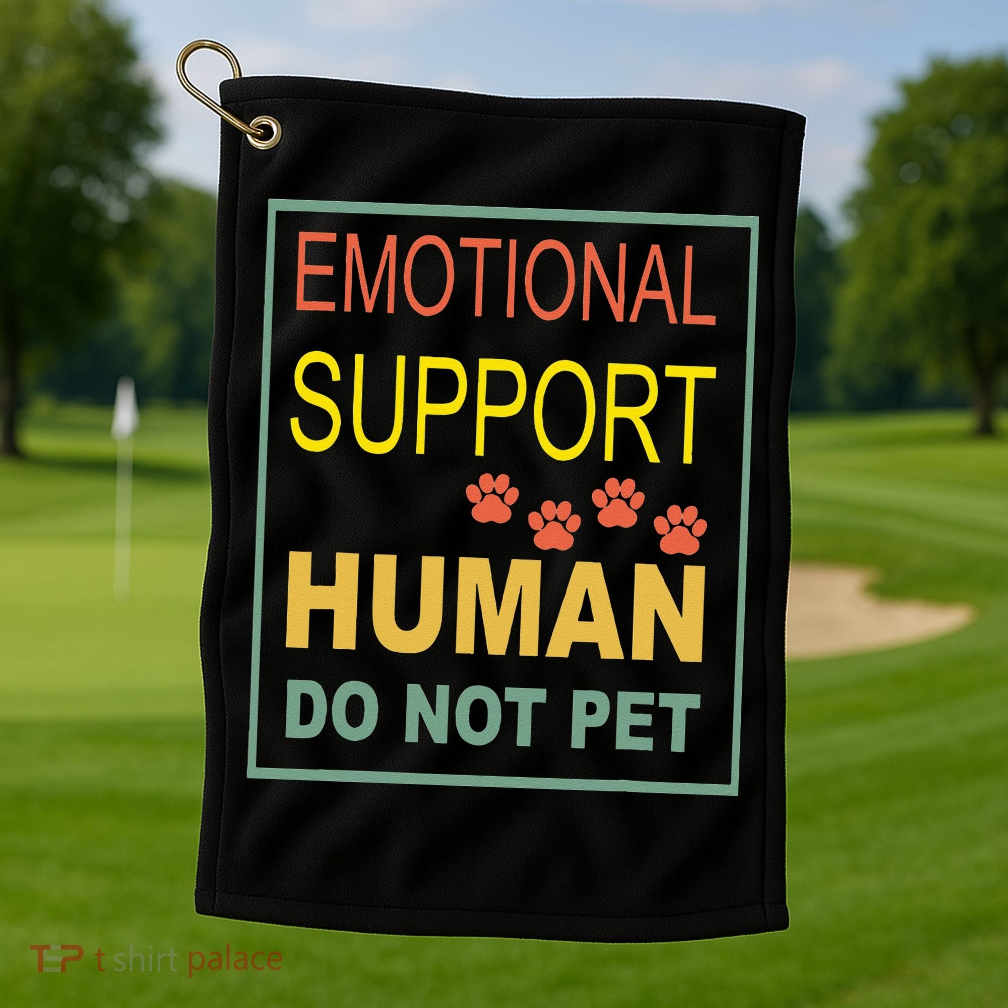 Emotional Support Human  Pet Dog Owners Not Golf Towel