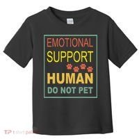 Emotional Support Human  Pet Dog Owners Not Toddler T-Shirt thumb 0