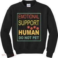 Emotional Support Human  Pet Dog Owners Not Kids Sweatshirt thumb 0