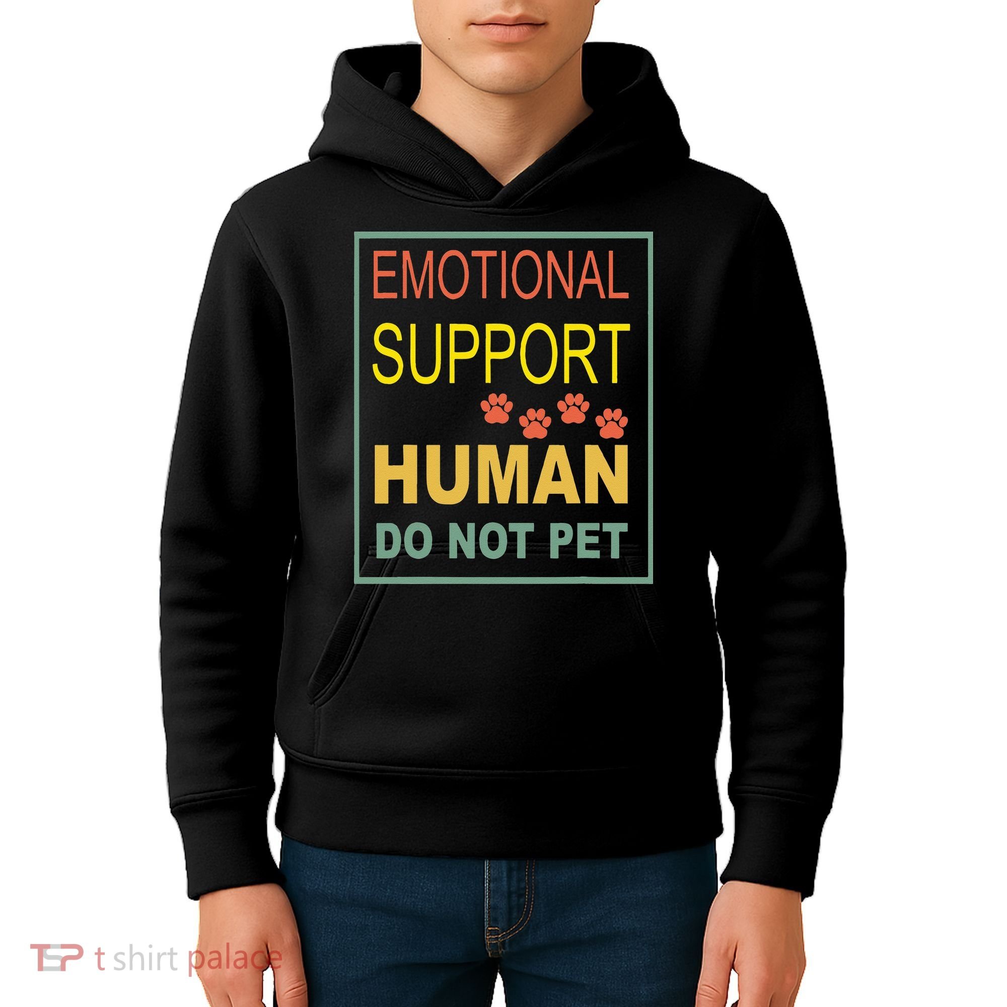 Emotional Support Human  Pet Dog Owners Not Kids Hoodie