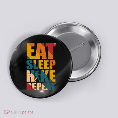Eat Sleep Hike Repeat Button