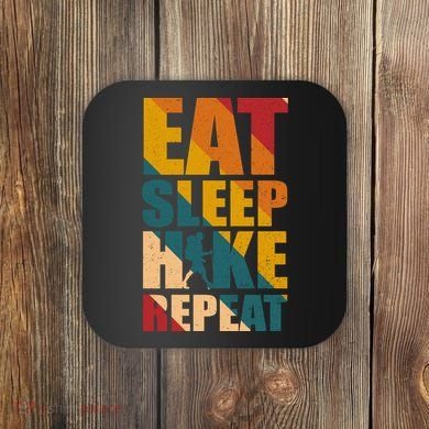Eat Sleep Hike Repeat Coaster