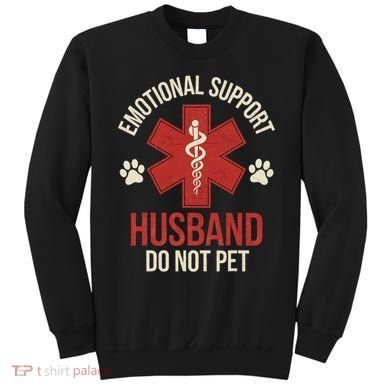 Emotional Support Husband Do Not Pet Funny Sweatshirt
