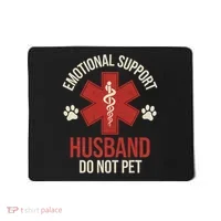 Emotional Support Husband Do Not Pet Funny Mousepad thumb 0