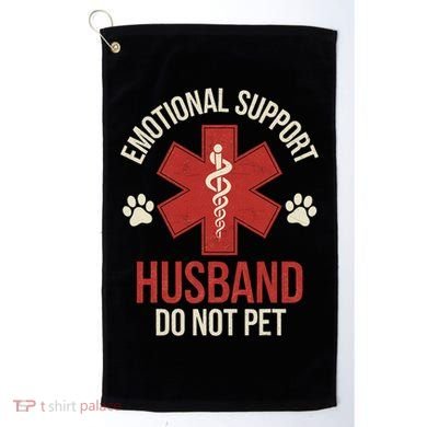 Emotional Support Husband Do Not Pet Funny Golf Towel