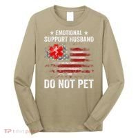 Emotional Support Husband Do Not Pet Marriage Humor Funny Long Sleeve Shirt thumb 0