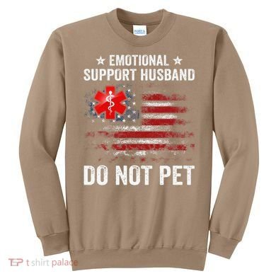 Emotional Support Husband Do Not Pet Marriage Humor Funny Sweatshirt