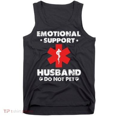 Emotional Support Husband Do Not Pet Tank Top